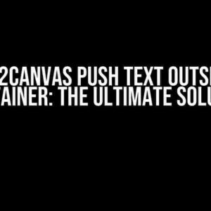 Html2canvas Push Text Outside of Container: The Ultimate Solution