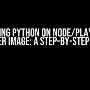 Installing Python on Node/Playwright Docker Image: A Step-by-Step Guide