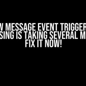 New Message Event Trigger or Processing is Taking Several Minutes? Fix it Now!