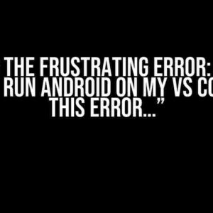 Solving the Frustrating Error: “When I Run npm run android on my VS Code, I Got this Error…”